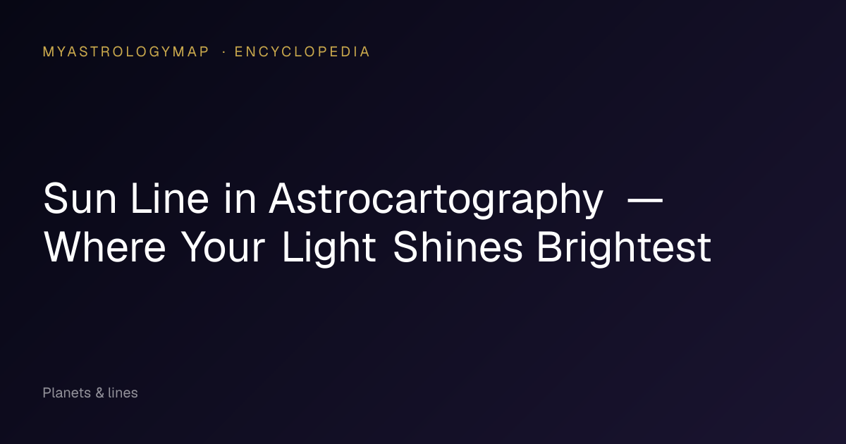 Sun Line in Astrocartography — Where Your Light Shines Brightest ...